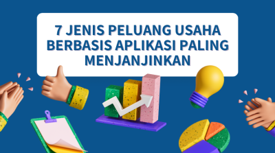 7 Jenis Peluang Usaha Berbasis Aplikasi Android Paling Menjanjikan yang Bisa Kamu Coba Jika sedang Mencari Usaha Sampingan atau Lowongan Pekerjaan